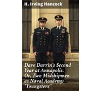 Dave Darrins Second Year At Annapolis. Or Two Midshipmen As Naval Acad