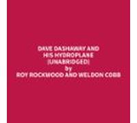 Dave Dashaway And His Hydroplane (unabridged) (audiolibro)