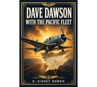 Dave Dawson with the Pacific Fleet: A fast-moving World War II air-and-sea adventure of secret orders, stolen battle plans, hidden betrayal, and two young aviators racing against disaster