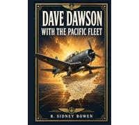 Dave Dawson with the Pacific Fleet: A fast-moving World War II air-and-sea adventure of secret orders, stolen battle plans, hidden betrayal, and two young aviators racing against disaster