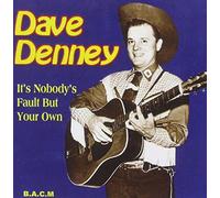 Dave Denney - It's Nobody's Fault But Your O [Import]