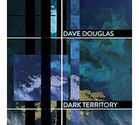Dave Douglas - Dark Territory