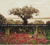 Dave Douglas Quintet - Be Still