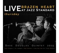 Dave Douglas Quintet Brazen Heart: Live at Jazz Standard - Thursday (CD) Album