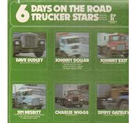 Dave Dudley, Johnny Dollar,.. - 6 Days On The Road Trucker Stars