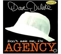 Dave Dulake - Don't Ask Me, I'm Agency