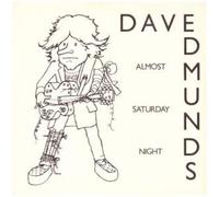 DAVE EDMUNDS - ALMOST SATURDAY NIGHT 7 INCH (7" VINYL 45) UK SWAN SONG 1981