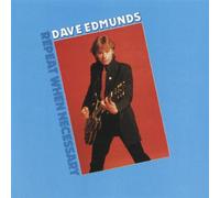 Dave Edmunds - Repeat When Necessary