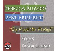 Dave Frishberg/Rebecca Kilgore - Why fight the feeling
