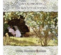 Dave Kusworth & The Bounty Hunters - Wives Weddings & Roses [VINYL] [Vinilo]