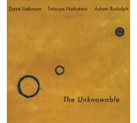 Dave Liebman, Adam Rudolph, Tatsuya Nak The Unknowable (Vinyl) (Importación USA)