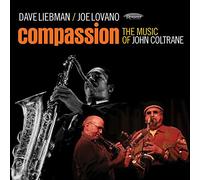 Dave Liebman - Compassion - The Music of John Coltrane