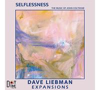 Dave Liebman Expansions - Selflessness - The Music of John Coltrane (Vinyle LP) / Dave Liebman Expansions [Vinilo]