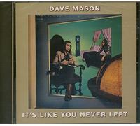 Dave Mason - It's Like You Never Left