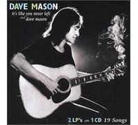 Dave Mason - It's Like You Never Left/Dave.