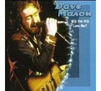 Dave Mason - Will You Still Love Me