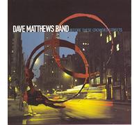 Dave Matthews – Before These Crowded Streets – Legacy