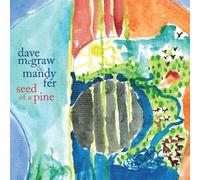 Dave McGraw & Mandy Fer - Seed of a Pine