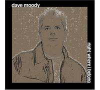Dave Moody - Right Where I Belong
