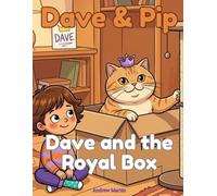 Dave & Pip: Dave and the Royal Box: A Funny Birthday Cat Story and Colouring Book for Kids Ages 5-9 (Dave & Pip: Standalone Stories)