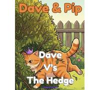 Dave & Pip: Dave vs The Hedge: A Funny Cat Story and Coloring Book for Kids Ages 5-9 (Dave & Pip: Standalone Stories)