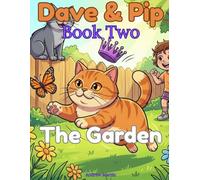 Dave & Pip: The Garden: A Funny Cat Story and Colouring Book for Kids Ages 5-9 (Dave & Pip "The School Holiday Adventures")