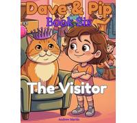 Dave & Pip: The Visitor: A Funny Cat Story and Colouring Book for Kids Ages 5-9 (Dave & Pip "The School Holiday Adventures")