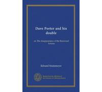 Dave Porter and his double: or, The disappearance of the Basswood fortune