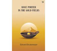 Dave Porter In The Gold FieldsOr, The Search For The Landslide Mine (Edition1)