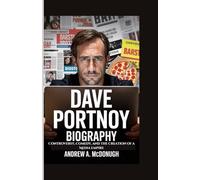 DAVE PORTNOY BIOGRAPHY: Controversy, Comedy, and the Creation of a Media Empire