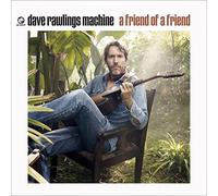 Dave Rawlings Machine A Friend of a Friend (CD) Album