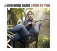 Dave Rawlings Machine A Friend of a Friend (CD) Album