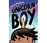 Dave Roman Unicorn Boy (Tapa blanda) Unicorn Boy