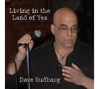 Dave Rudbarg - Living in The Land of Yes