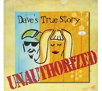 Dave S True Story - Unauthorized