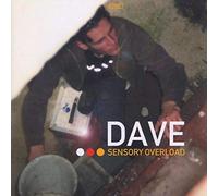 Dave - Sensory Overload