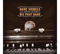 Dave Siebels - Dave Siebels With Gordon Goodwin's Big Phat Band