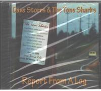 Dave Storrs & the Tone Sharks - Report From a Log