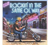 Dave Taylor - Still Rockin' In The Same Ol' Way