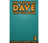 Dave the Villager 3: An Unofficial Minecraft Series (The Legend of Dave the Villager)