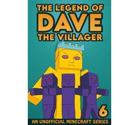 Dave the Villager 6: An Unofficial Minecraft Series (The Legend of Dave the Villager)