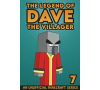 Dave the Villager 7: An Unofficial Minecraft Series (The Legend of Dave the Villager)