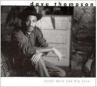 Dave Thompson Little Dave and Big Love (CD) Album (Importación USA)