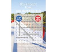 Davenport Iowa Word Search Puzzle Book: Think you know Davenport, Iowa? Give this a try. Puzzles for Adults, Seniors and Teens.