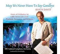 Davey, Shaun - May We Never Have to Say Goodbye by Davey, Shaun (2011) Audio CD