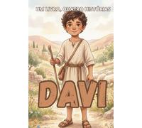 DAVI - 1 LIVRO, 4 HISTÓRIAS: 4 histórias de Davi: pastor de ovelhas, vitória sobre Golias, escolhido por Deus e a conquista de Queila.