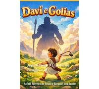 Davi e Golias: Davi e Golias - A História de Coragem e Fé