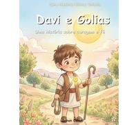 Davi e Golias: história de Davi e Golias para ensinar confiança, coragem e fé. (Histórias Bíblicas Infantis)