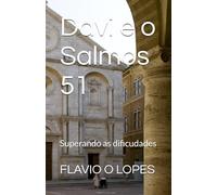 Davi e o Salmos 51: Superando as dificudades