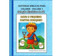 Davi: O Pequeno Pastor Corajoso: Histórias Bíblicas para Colorir - Volume 1 | Coleção Histórias de Fé